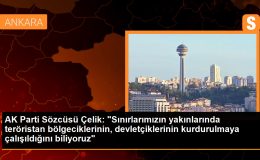 AK Parti Sözcüsü Çelik: “Sınırlarımızın yakınlarında teröristan bölgeciklerinin, devletçiklerinin kurdurulmaya çalışıldığını biliyoruz”