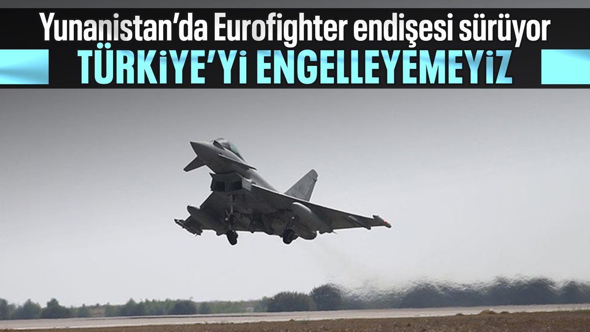 Yunan basını yazdı: Türkiye’ye Eurofighter satışını engelleyemeyiz